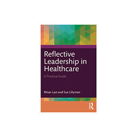 Taylor & francis ltd Reflective Leadership in Healthcare (häftad, eng)