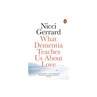 Penguin books ltd What Dementia Teaches Us About Love (häftad, eng)