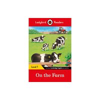 Penguin Random House Children's UK Ladybird Readers Level 1 - On the Farm (ELT Graded Reader) (häftad, eng)