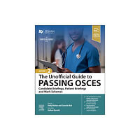 Elsevier - Health Sciences Division The Unofficial Guide to Passing OSCEs: Candidate Briefings, Patient Briefings and Mark Schemes (häftad, eng)