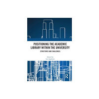 Taylor & francis ltd Positioning the Academic Library within the University (häftad, eng)