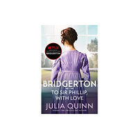 Little, Brown Book Group Bridgerton: To Sir Phillip, With Love (Bridgertons Book 5) (häftad, eng)