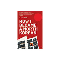 Faber & Faber How I Became a North Korean (häftad, eng)