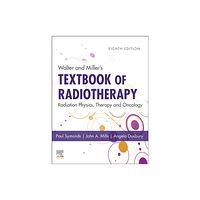 Elsevier Health Sciences Walter and Miller's Textbook of Radiotherapy: Radiation Physics, Therapy and Oncology (inbunden, eng)