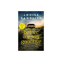 Little, Brown Book Group Before We Say Goodbye (häftad, eng)