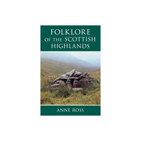 The History Press Ltd Folklore of the Scottish Highlands (häftad, eng)