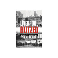 Halsgrove Liverpool Blitzed (inbunden, eng)