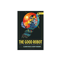 Bloomsbury Publishing PLC The Good Robot (inbunden, eng)