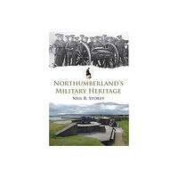 Amberley Publishing Northumberland's Military Heritage (häftad, eng)