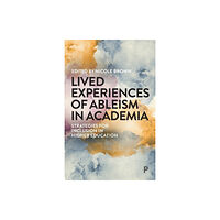 Bristol University Press Lived Experiences of Ableism in Academia (häftad, eng)