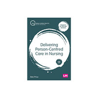 Sage Publications Ltd Delivering Person-Centred Care in Nursing (häftad, eng)