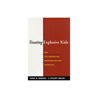 Guilford Publications Treating Explosive Kids (inbunden, eng)