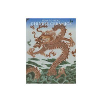 Metropolitan Museum of Art How to Read Chinese Ceramics (häftad, eng)