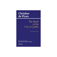 Hackett Publishing Co, Inc Book of the City of Ladies and Other Writings (häftad, eng)