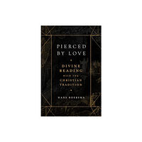 Faithlife Corporation Pierced by Love – Divine Reading with the Christian Tradition (inbunden, eng)