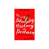 Penguin Random House Children's UK The Very Bloody History Of Britain (häftad, eng)