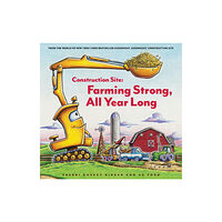 Chronicle Books Construction Site: Farming Strong, All Year Long (inbunden, eng)