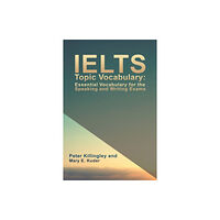 Austin Macauley Publishers IELTS Topic Vocabulary: Essential Vocabulary for the Speaking and Writing Exams (häftad, eng)