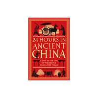 Michael O'Mara Books Ltd 24 Hours in Ancient China (inbunden, eng)