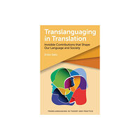 Multilingual Matters Translanguaging in Translation (häftad, eng)