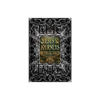 Flame Tree Publishing Quests & Journeys Myths & Tales (inbunden, eng)