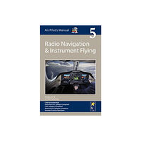 Pooleys Air Pilot Publishing Ltd Air Pilot's Manual - Radio Navigation and Instrument Flying (häftad, eng)