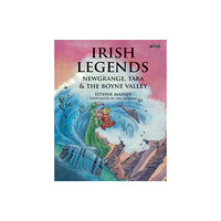 O'Brien Press Ltd Irish Legends: Newgrange, Tara & the Boyne Valley (inbunden, eng)