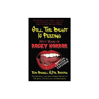 Telos Publishing Ltd Still the Beast is Feeding: Fifty Years of Rocky Horror (häftad, eng)