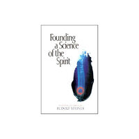 Rudolf Steiner Press Founding a Science of the Spirit (häftad, eng)