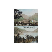 Fircone Books Ltd The Elan Valley Clearance (häftad, eng)