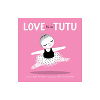 Cameron & Company Inc Love Is a Tutu (inbunden, eng)