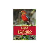 John Beaufoy Publishing Ltd A Naturalist's Guide to the Birds of Borneo (häftad, eng)