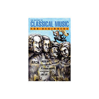 For Beginners History of Classical Music for Beginners (häftad, eng)