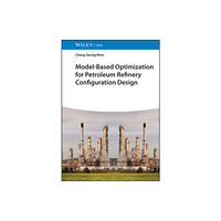 Wiley-VCH Verlag GmbH Model-Based Optimization for Petroleum Refinery Configuration Design (inbunden, eng)