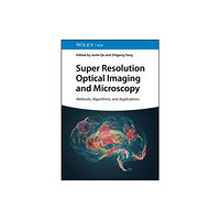 Wiley-VCH Verlag GmbH Super Resolution Optical Imaging and Microscopy (inbunden, eng)