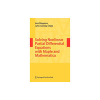 Springer Verlag GmbH Solving Nonlinear Partial Differential Equations with Maple and Mathematica (inbunden, eng)