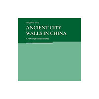 Benteli Verlag Ancient City Walls in China (inbunden, eng)