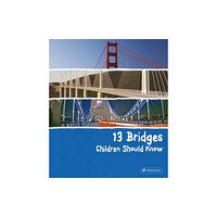 Prestel 13 Bridges Children Should Know (inbunden, eng)