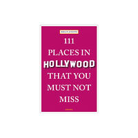 Emons Verlag GmbH 111 Places in Hollywood That You Must Not Miss (häftad, eng)