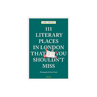 Emons Verlag GmbH 111 Literary Places in London That You Shouldn't Miss (häftad, eng)