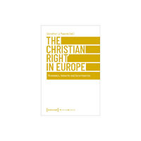 Transcript Verlag The Christian Right in Europe (häftad, eng)