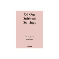 Verlag der Buchhandlung Walther Konig Of Our Spiritual Strivings (häftad, eng)