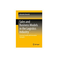 SPRINGER Sales and Business Models in the Logistics Industry (inbunden, eng)