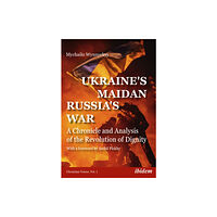 ibidem-Verlag, Jessica Haunschild u Christian Scho Ukraine's Maidan, Russia's War (häftad, eng)