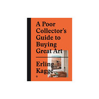 Die Gestalten Verlag A Poor Collector's Guide to Buying Great Art (inbunden, eng)