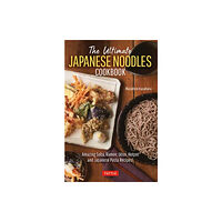 Tuttle Publishing The Ultimate Japanese Noodles Cookbook (inbunden, eng)