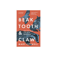 HarperCollins Publishers Beak, Tooth and Claw (häftad, eng)