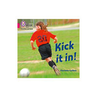 HarperCollins Publishers Kick it in! (häftad, eng)