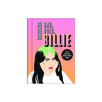 HarperCollins Publishers Be Bad, Be Bold, Be Billie (inbunden, eng)