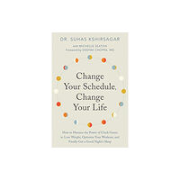 Harpercollins publishers inc Change Your Schedule, Change Your LIfe (häftad, eng)